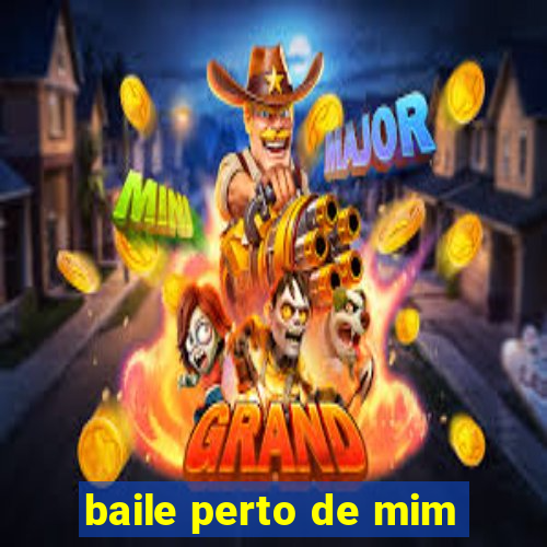 baile perto de mim